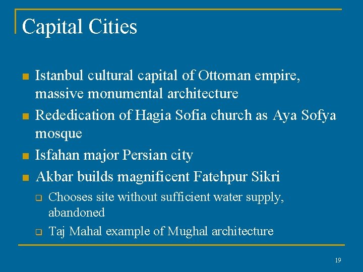 Capital Cities n n Istanbul cultural capital of Ottoman empire, massive monumental architecture Rededication