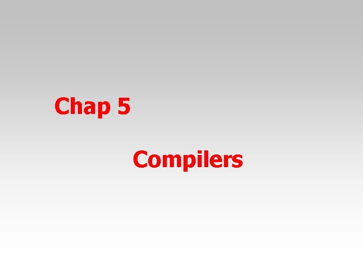 Chap 5 Compilers 