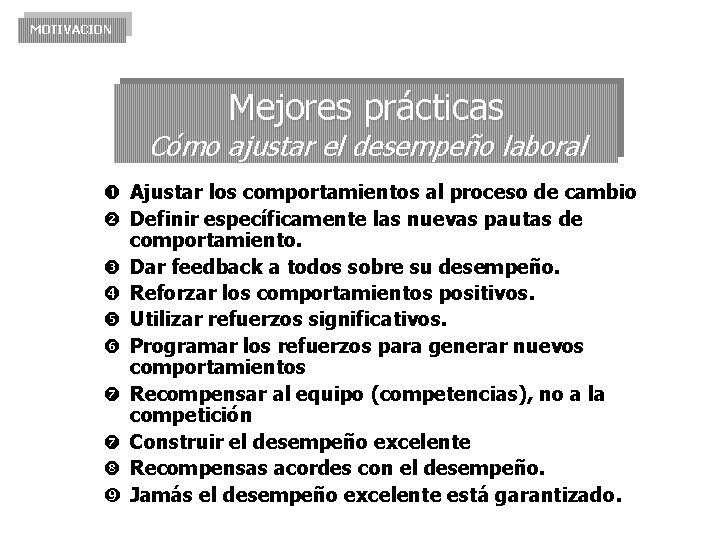 MOTIVACION Mejores prácticas Cómo ajustar el desempeño laboral Ajustar los comportamientos al proceso de