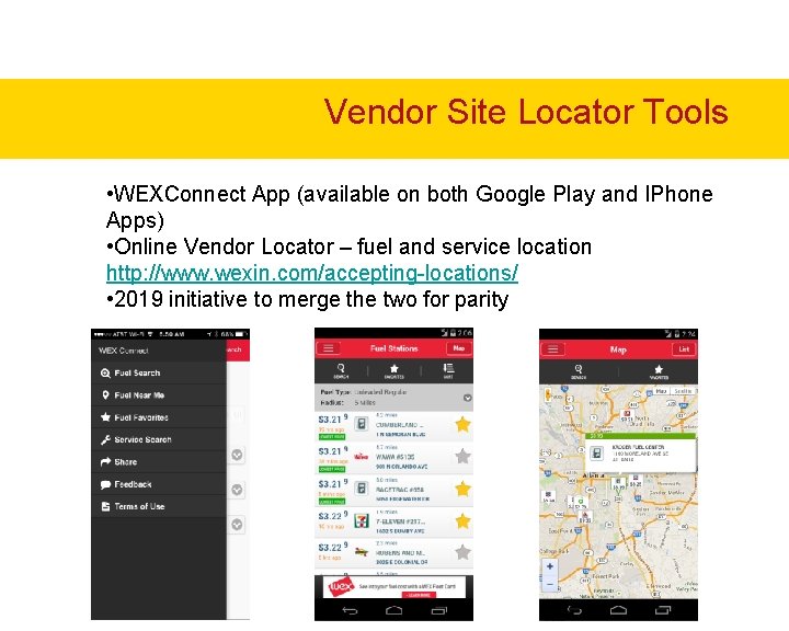 Vendor Site Locator Tools • WEXConnect App (available on both Google Play and IPhone Vendor Site Locator Tools • WEXConnect App (available on both Google Play and IPhone