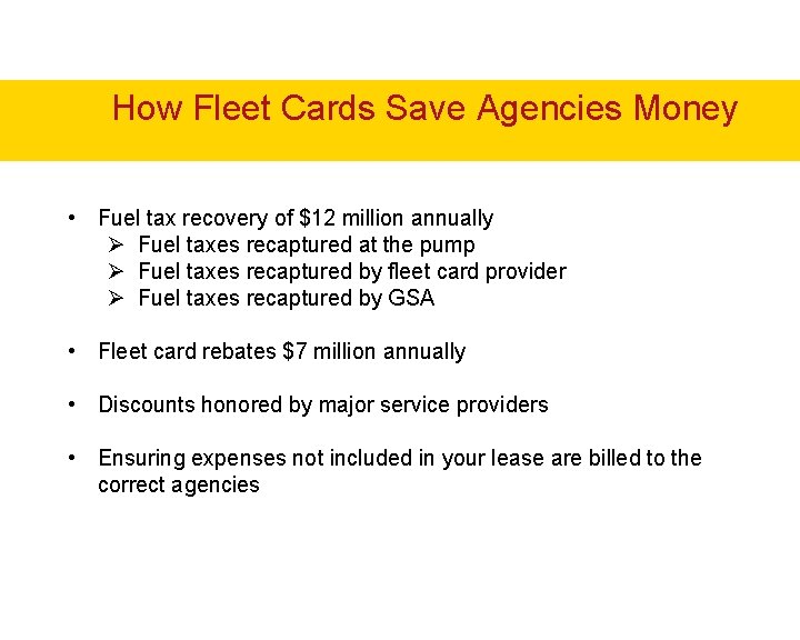 How Fleet Cards Save Agencies Money • Fuel tax recovery of $12 million annually How Fleet Cards Save Agencies Money • Fuel tax recovery of $12 million annually