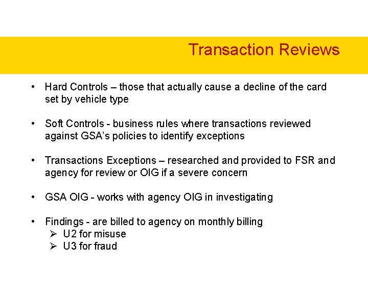 Transaction Reviews • Hard Controls – those that actually cause a decline of the Transaction Reviews • Hard Controls – those that actually cause a decline of the