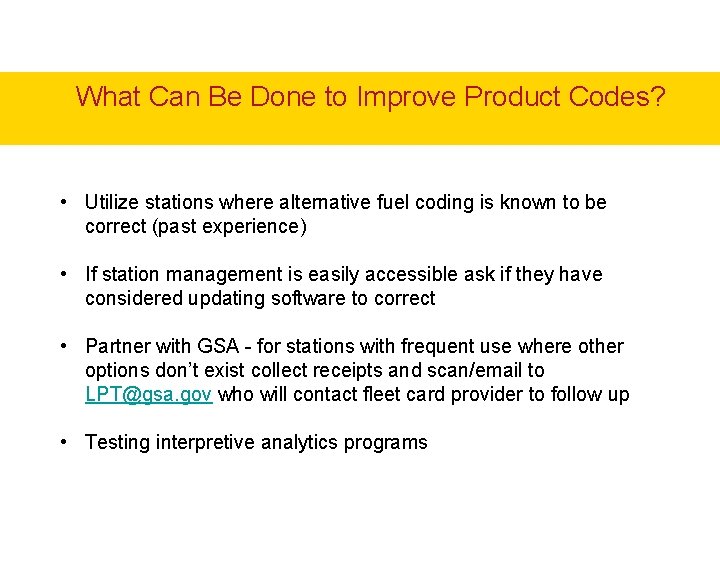 What Can Be Done to Improve Product Codes? • Utilize stations where alternative fuel What Can Be Done to Improve Product Codes? • Utilize stations where alternative fuel