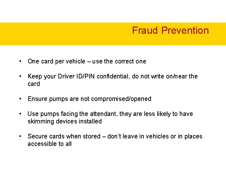 Fraud Prevention • One card per vehicle – use the correct one • Keep Fraud Prevention • One card per vehicle – use the correct one • Keep