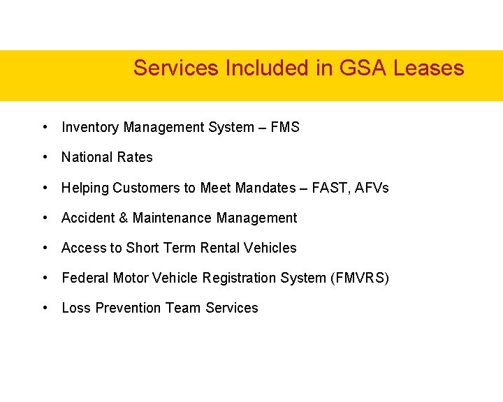 Services Included in GSA Leases • Inventory Management System – FMS • National Rates Services Included in GSA Leases • Inventory Management System – FMS • National Rates