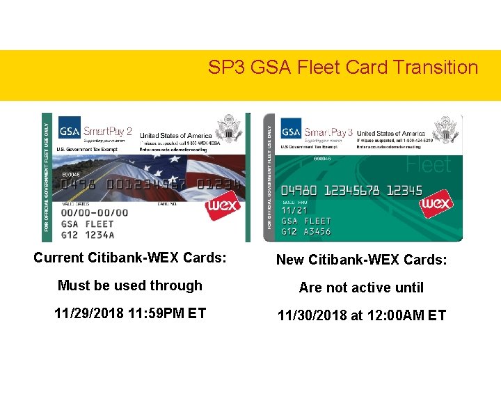 SP 3 GSA Fleet Card Transition Current Citibank-WEX Cards: New Citibank-WEX Cards: Must be SP 3 GSA Fleet Card Transition Current Citibank-WEX Cards: New Citibank-WEX Cards: Must be
