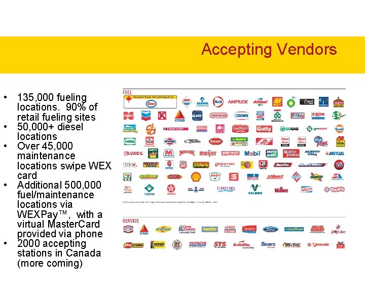 Accepting Vendors • 135, 000 fueling locations. 90% of retail fueling sites • 50, Accepting Vendors • 135, 000 fueling locations. 90% of retail fueling sites • 50,
