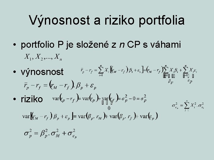 Výnosnost a riziko portfolia • portfolio P je složené z n CP s váhami