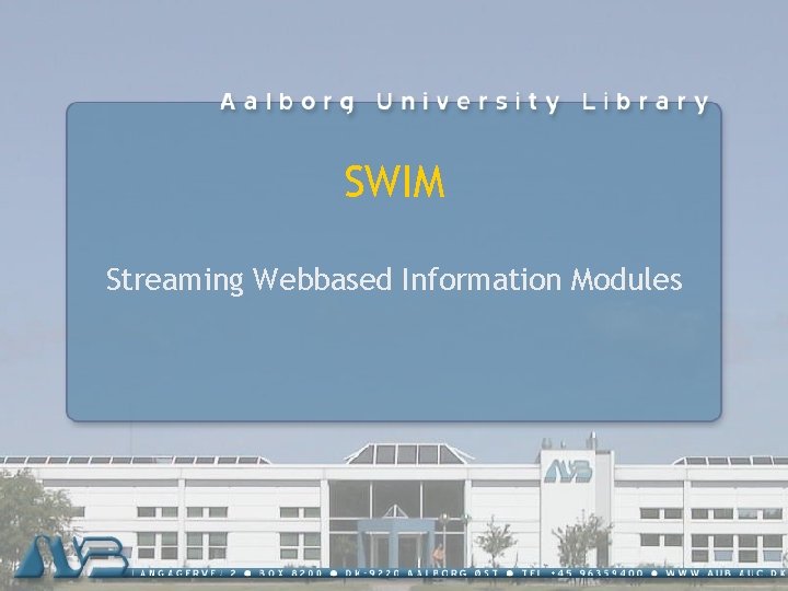SWIM Streaming Webbased Information Modules 