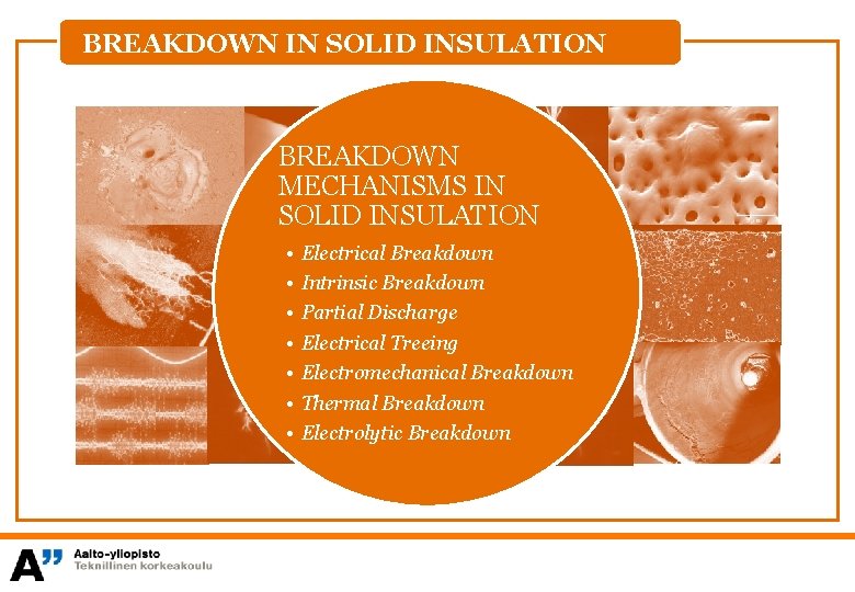 BREAKDOWN IN SOLID INSULATION BREAKDOWN MECHANISMS IN SOLID INSULATION • • Electrical Breakdown Intrinsic