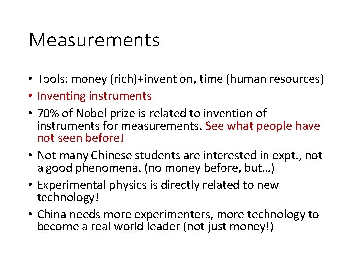 Measurements • Tools: money (rich)+invention, time (human resources) • Inventing instruments • 70% of