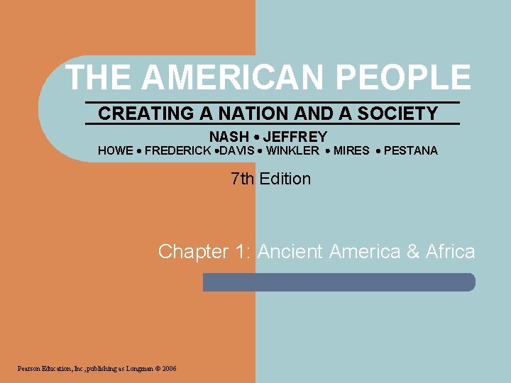 THE AMERICAN PEOPLE CREATING A NATION AND A SOCIETY NASH JEFFREY HOWE FREDERICK DAVIS