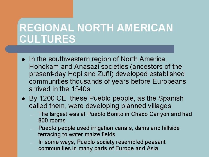 REGIONAL NORTH AMERICAN CULTURES l l In the southwestern region of North America, Hohokam