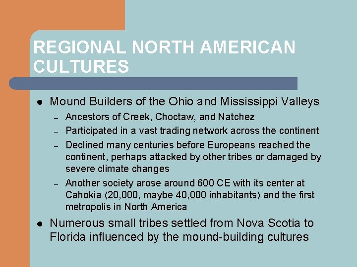 REGIONAL NORTH AMERICAN CULTURES l Mound Builders of the Ohio and Mississippi Valleys –