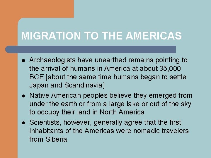 MIGRATION TO THE AMERICAS l l l Archaeologists have unearthed remains pointing to the