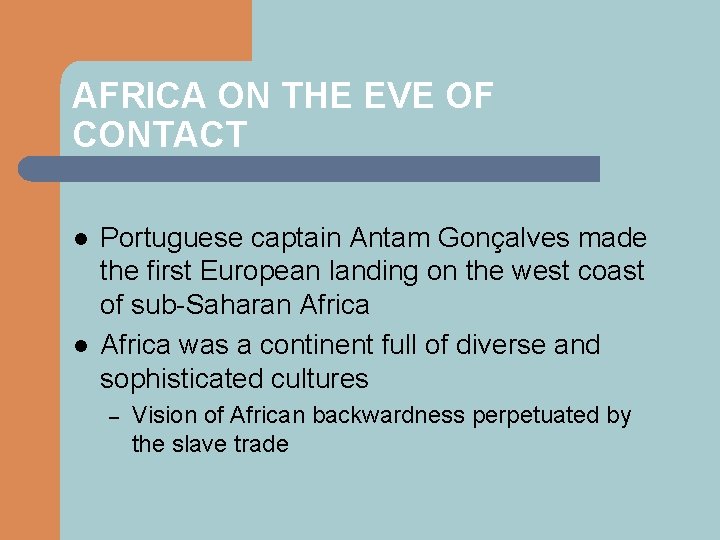 AFRICA ON THE EVE OF CONTACT l l Portuguese captain Antam Gonçalves made the