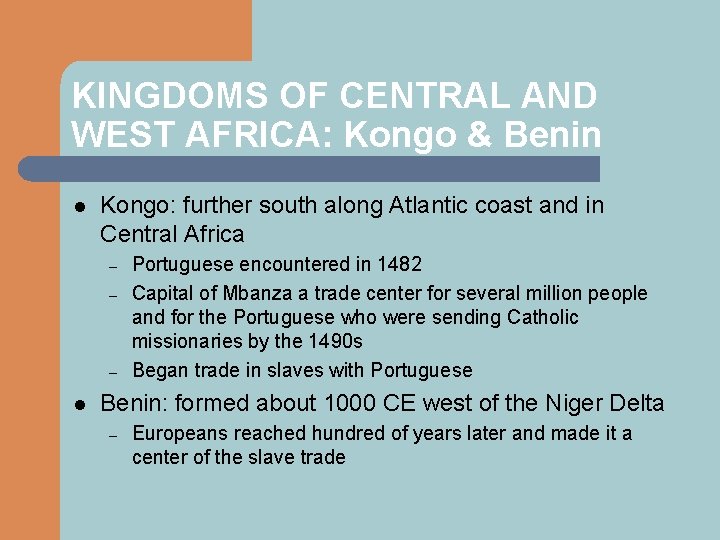 KINGDOMS OF CENTRAL AND WEST AFRICA: Kongo & Benin l Kongo: further south along