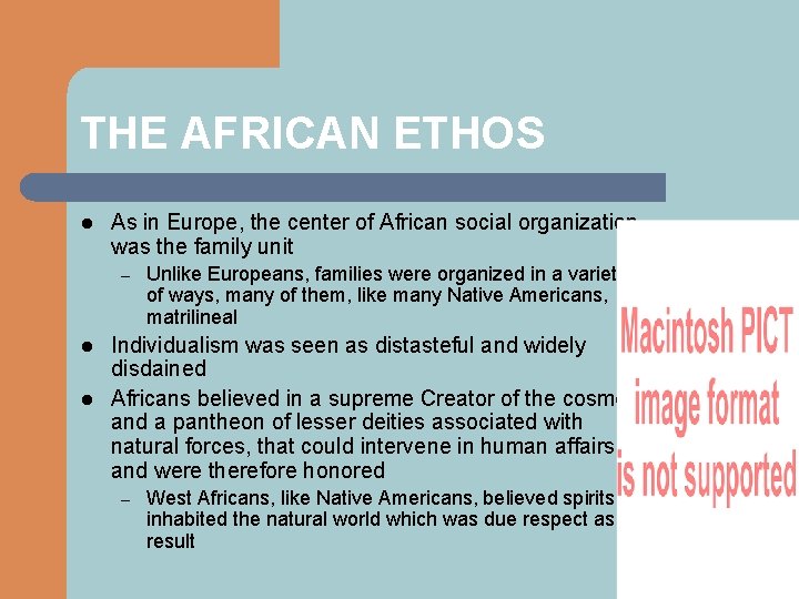 THE AFRICAN ETHOS l As in Europe, the center of African social organization was