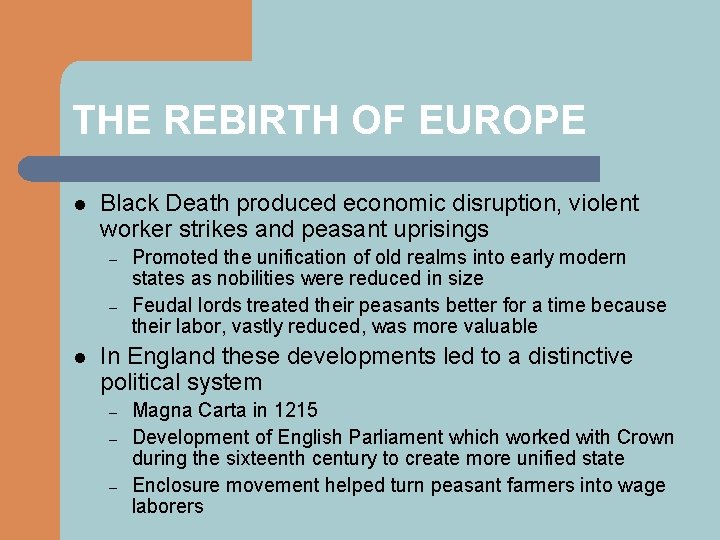 THE REBIRTH OF EUROPE l Black Death produced economic disruption, violent worker strikes and