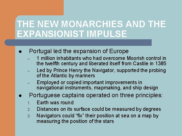 THE NEW MONARCHIES AND THE EXPANSIONIST IMPULSE l Portugal led the expansion of Europe