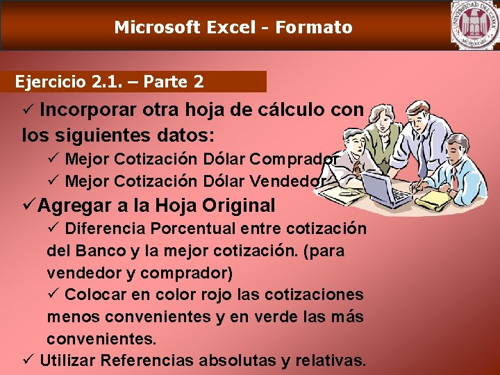 Microsoft Excel - Formato Ejercicio 2. 1. – Parte 2 ü Incorporar otra hoja