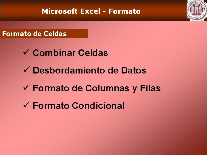 Microsoft Excel - Formato de Celdas ü Combinar Celdas ü Desbordamiento de Datos ü