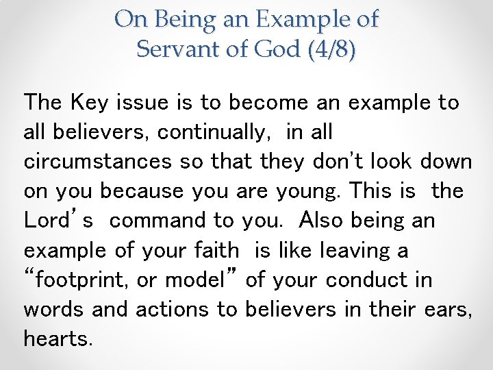 On Being an Example of Servant of God (4/8) The Key issue is to