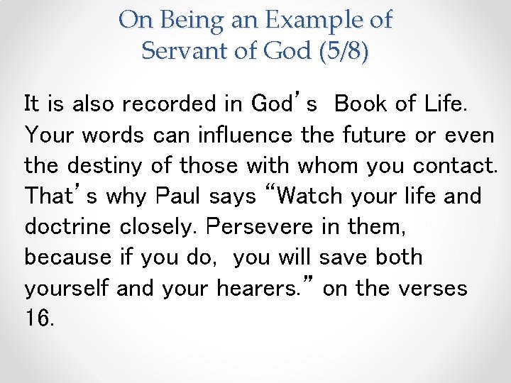 On Being an Example of Servant of God (5/8) It is also recorded in