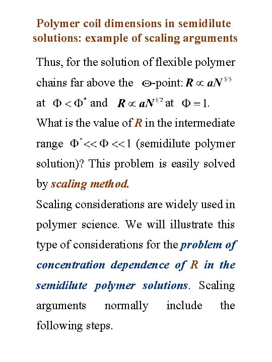 Polymer coil dimensions in semidilute solutions: example of scaling arguments Thus, for the solution