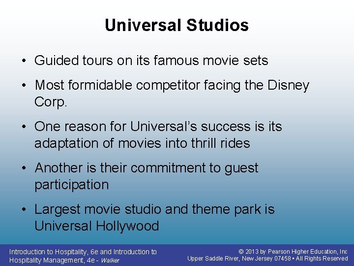 Universal Studios • Guided tours on its famous movie sets • Most formidable competitor