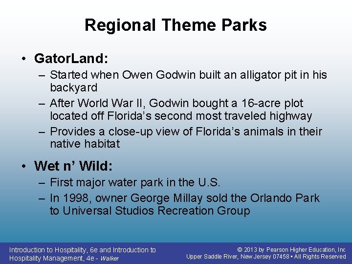 Regional Theme Parks • Gator. Land: – Started when Owen Godwin built an alligator