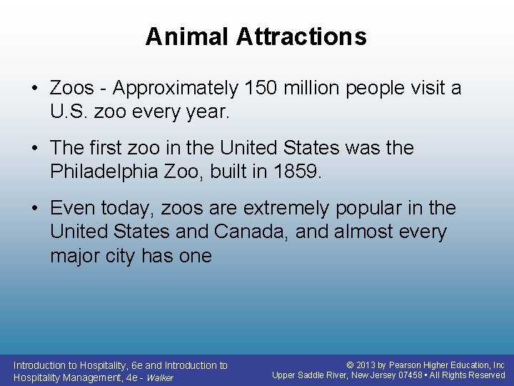 Animal Attractions • Zoos - Approximately 150 million people visit a U. S. zoo