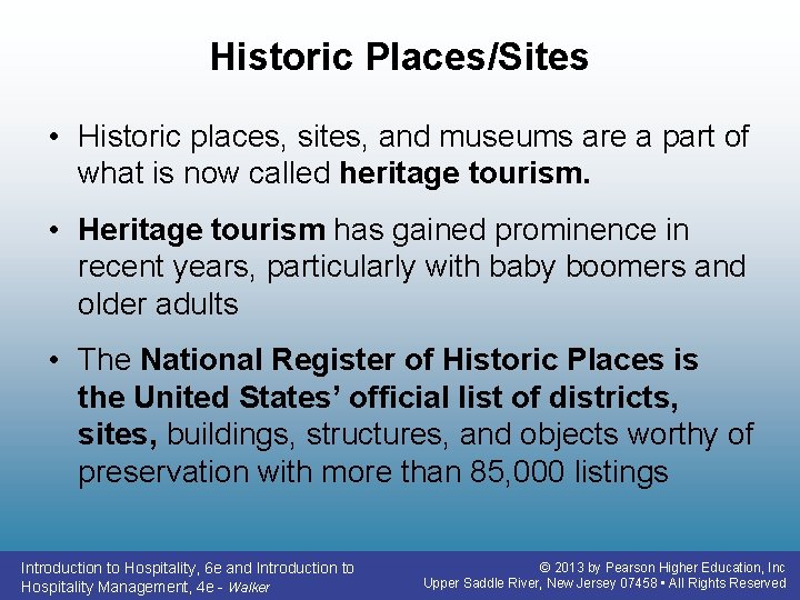 Historic Places/Sites • Historic places, sites, and museums are a part of what is