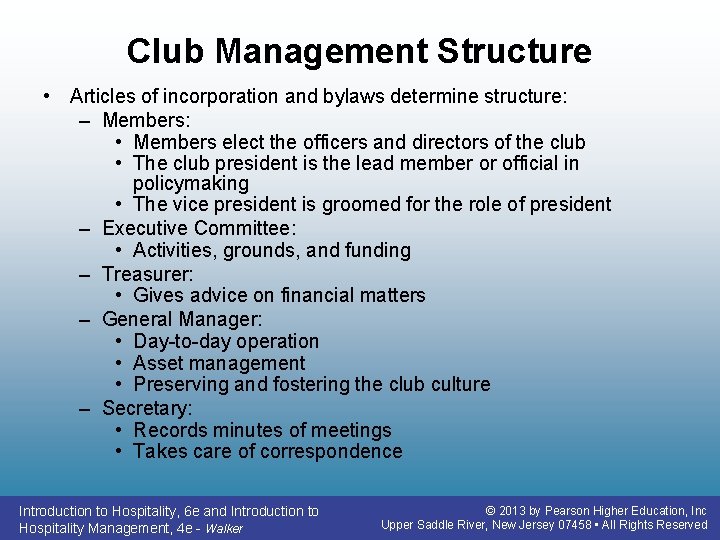 Club Management Structure • Articles of incorporation and bylaws determine structure: – Members: •