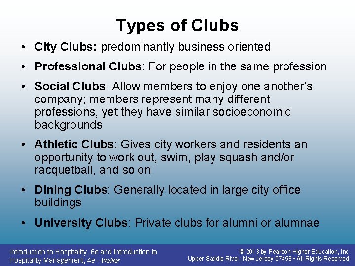 Types of Clubs • City Clubs: predominantly business oriented • Professional Clubs: For people