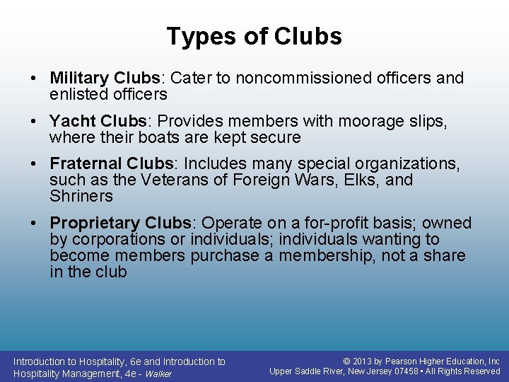 Types of Clubs • Military Clubs: Cater to noncommissioned officers and enlisted officers •