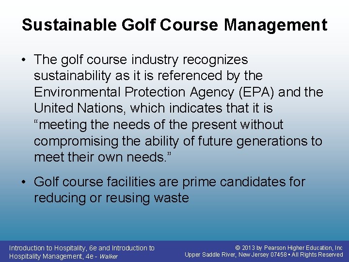 Sustainable Golf Course Management • The golf course industry recognizes sustainability as it is