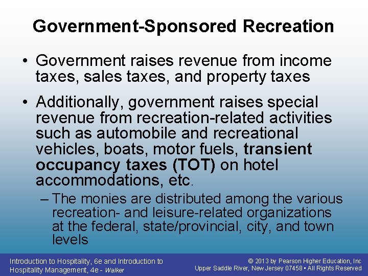 Government-Sponsored Recreation • Government raises revenue from income taxes, sales taxes, and property taxes