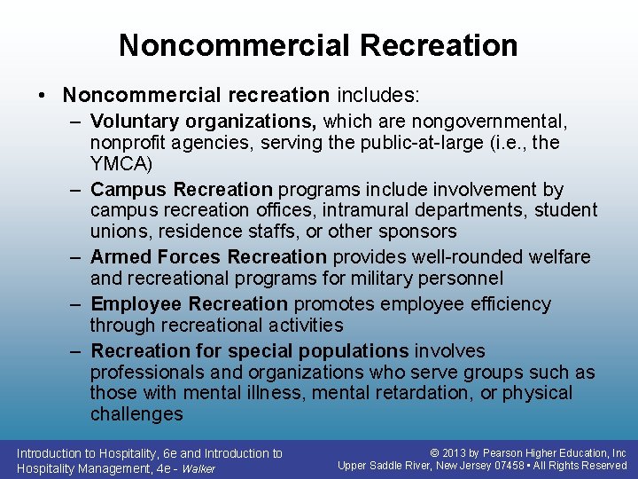 Noncommercial Recreation • Noncommercial recreation includes: – Voluntary organizations, which are nongovernmental, nonprofit agencies,