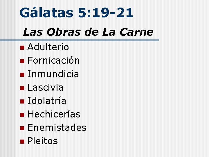 Gálatas 5: 19 -21 Las Obras de La Carne Adulterio n Fornicación n Inmundicia