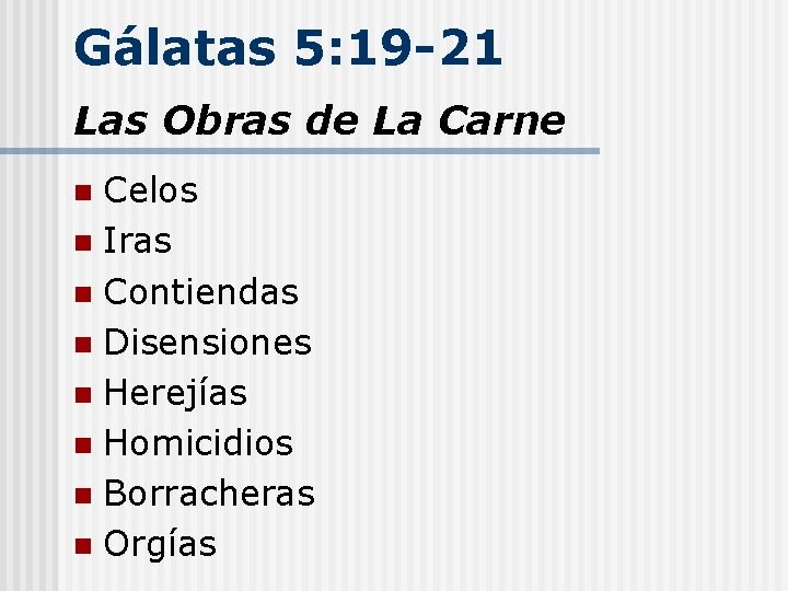 Gálatas 5: 19 -21 Las Obras de La Carne Celos n Iras n Contiendas