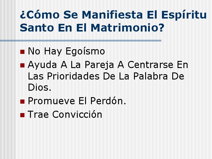 ¿Cómo Se Manifiesta El Espíritu Santo En El Matrimonio? No Hay Egoísmo n Ayuda