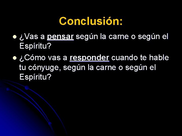 Conclusión: ¿Vas a pensar según la carne o según el Espíritu? l ¿Cómo vas