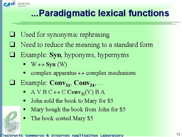 . . . Paradigmatic lexical functions q Used for synonymic rephrasing q Need to