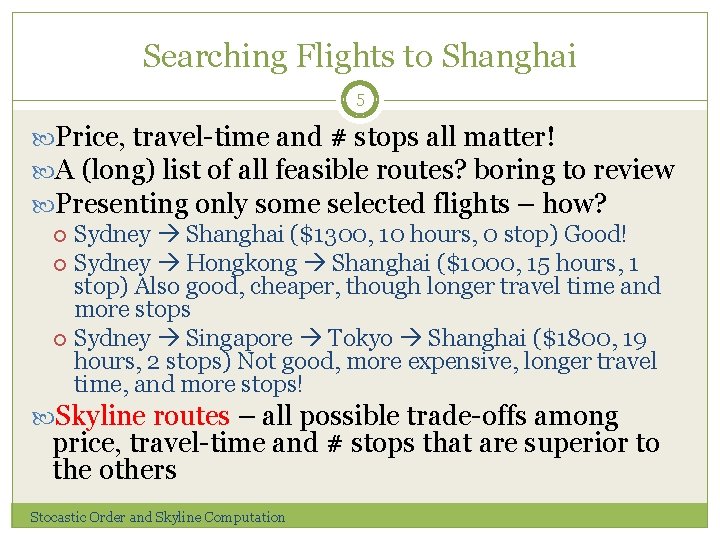 Searching Flights to Shanghai 5 Price, travel-time and # stops all matter! A (long)