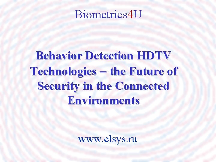Biometrics 4 U Behavior Detection HDTV Technologies – the Future of Security in the