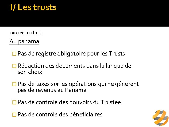 I/ Les trusts c/ intérêts du trust où créer un trust Au panama �