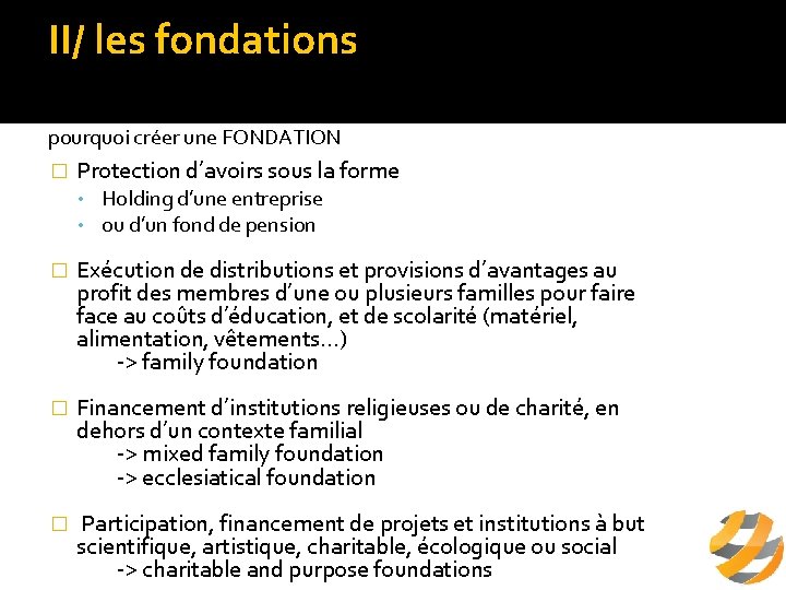 II/ les fondations c/ intérêts de la fondation pourquoi créer une FONDATION � Protection