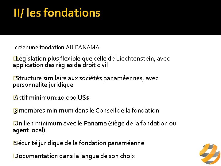 II/ les fondations c/ intérêts de la fondation créer une fondation AU PANAMA �