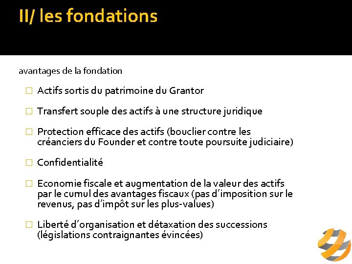 II/ les fondations c/ intérêts de la fondation avantages de la fondation � Actifs